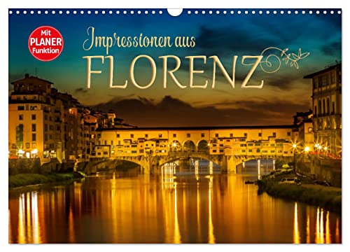 Impressionen aus FLORENZ (Wandkalender 2025 DIN A3 quer), CALVENDO Monatskalender von CALVENDO
