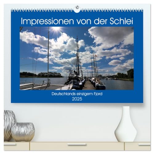 Impressionen von der Schlei - Deutschlands einzigem Fjord (hochwertiger Premium Wandkalender 2025 DIN A2 quer), Kunstdruck in Hochglanz von CALVENDO
