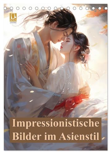 Impressionistische Bilder im Asienstil (Tischkalender 2026 DIN A5 hoch), CALVENDO Monatskalender von CALVENDO