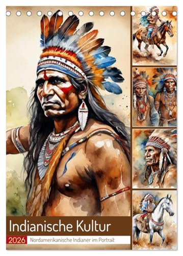 Indianische Kultur (Tischkalender 2026 DIN A5 hoch), CALVENDO Monatskalender von CALVENDO