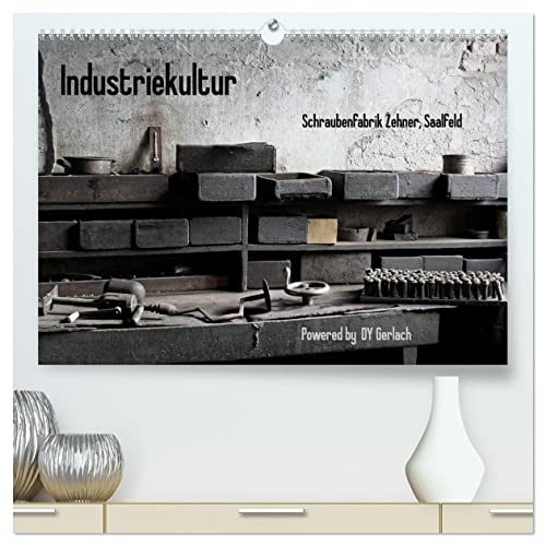 Industriekultur, Schraubenfabrik Zehner, Saalfeld (hochwertiger Premium Wandkalender 2025 DIN A2 quer), Kunstdruck in Hochglanz von CALVENDO