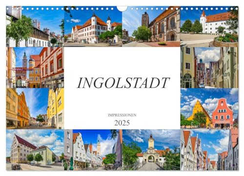 Ingolstadt Impressionen (Wandkalender 2025 DIN A3 quer), CALVENDO Monatskalender von CALVENDO