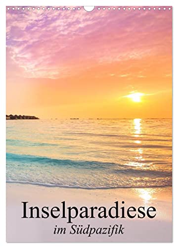Inselparadiese im Südpazifik (Wandkalender 2025 DIN A3 hoch), CALVENDO Monatskalender von CALVENDO