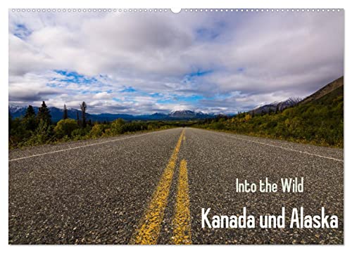 Into the Wild - Kanada und Alaska (Wandkalender 2026 DIN A2 quer), CALVENDO Monatskalender von CALVENDO
