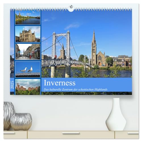 Inverness (hochwertiger Premium Wandkalender 2025 DIN A2 quer), Kunstdruck in Hochglanz: Ein abwechslungsreicher Spaziergang durch eine interessante Stadt (CALVENDO Orte) von Calvendo