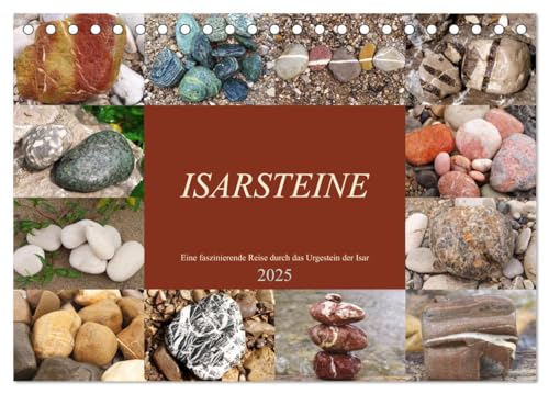 Isarsteine - Eine faszinierende Reise durch das Urgestein der Isar (Tischkalender 2025 DIN A5 quer), CALVENDO Monatskalender von CALVENDO