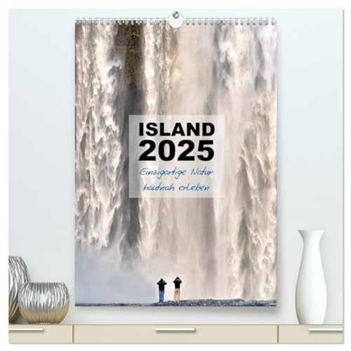 Island 2025 - Einzigartige Natur hautnah erleben (hochwertiger Premium Wandkalender 2025 DIN A2 hoch), Kunstdruck in Hochglanz von CALVENDO