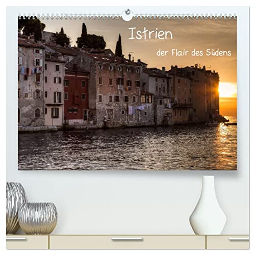 Istrien, der Flair des Südens (hochwertiger Premium Wandkalender 2025 DIN A2 quer), Kunstdruck in Hochglanz von CALVENDO