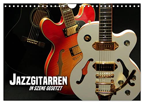JAZZGITARREN in Szene gesetzt (Wandkalender 2025 DIN A4 quer), CALVENDO Monatskalender von CALVENDO