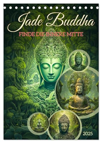 Jade Buddha - Finde die innere Mitte (Tischkalender 2025 DIN A5 hoch), CALVENDO Monatskalender