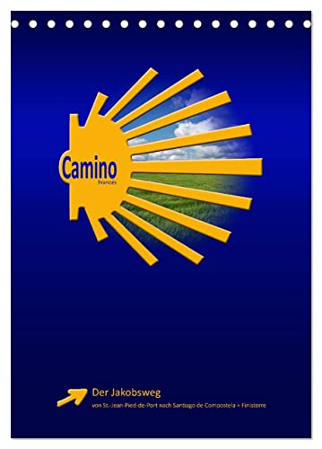 Jakobsweg - Camino Francés (Tischkalender 2025 DIN A5 hoch), CALVENDO Monatskalender von CALVENDO