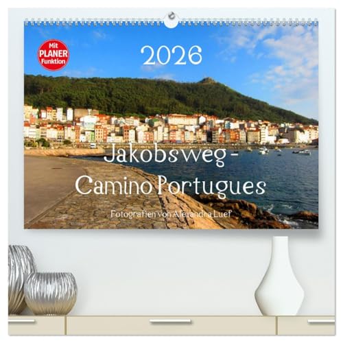 Jakobsweg - Camino Portugues (hochwertiger Premium Wandkalender 2026 DIN A2 quer), Kunstdruck in Hochglanz von CALVENDO