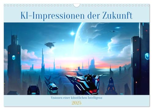 KI-Impressionen der Zukunft (Wandkalender 2025 DIN A3 quer), CALVENDO Monatskalender von CALVENDO