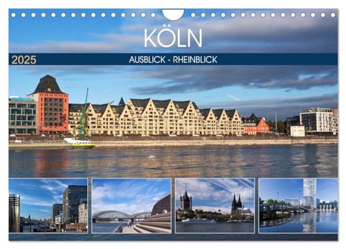 KÖLN AUSBLICK - RHEINBLICK (Wandkalender 2025 DIN A4 quer), CALVENDO Monatskalender von CALVENDO