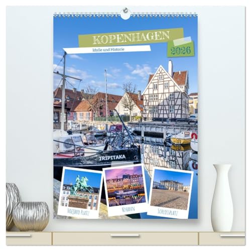 KOPENHAGEN Idylle und Historie (hochwertiger Premium Wandkalender 2026 DIN A2 hoch), Kunstdruck in Hochglanz von CALVENDO