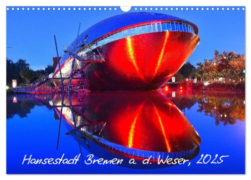 Kalender Hansestadt Bremen a. d. Weser, 2025 (Wandkalender 2025 DIN A3 quer), CALVENDO Monatskalender von CALVENDO