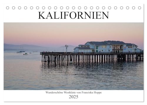 Kalifornien - wunderschöne Westküste (Tischkalender 2025 DIN A5 quer), CALVENDO Monatskalender von CALVENDO