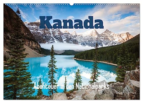 Kanada - Abenteuer in den Nationalparks (Wandkalender 2025 DIN A2 quer), CALVENDO Monatskalender von CALVENDO