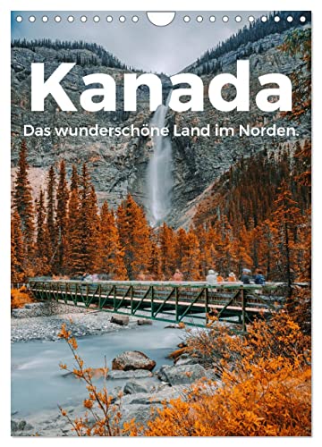 Kanada - Das wunderschöne Land im Norden. (Wandkalender 2025 DIN A4 hoch), CALVENDO Monatskalender von CALVENDO