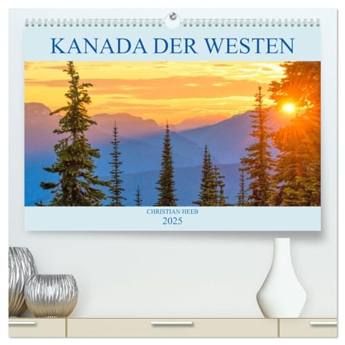 Kanada der Westen (hochwertiger Premium Wandkalender 2025 DIN A2 quer), Kunstdruck in Hochglanz von CALVENDO