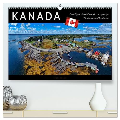 Kanada - eine Reise durch Kanadas einzigartige Provinzen und Territorien (hochwertiger Premium Wandkalender 2025 DIN A2 quer), Kunstdruck in Hochglanz von CALVENDO