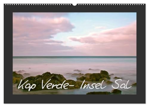 Kap Verde- Insel Sal (Wandkalender 2026 DIN A2 quer), CALVENDO Monatskalender: Eindrücke von der Insel Sal der Kapverdischen Inseln (CALVENDO Orte) von Calvendo