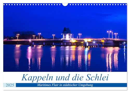 Kappeln und die Schlei (Wandkalender 2025 DIN A3 quer), CALVENDO Monatskalender von CALVENDO