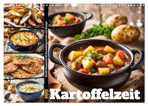 Kartoffelzeit - Zwölf klassische KI Kartoffelgerichte mit Rezept (Wandkalender 2025 DIN A3 quer), CALVENDO Monatskalender von CALVENDO