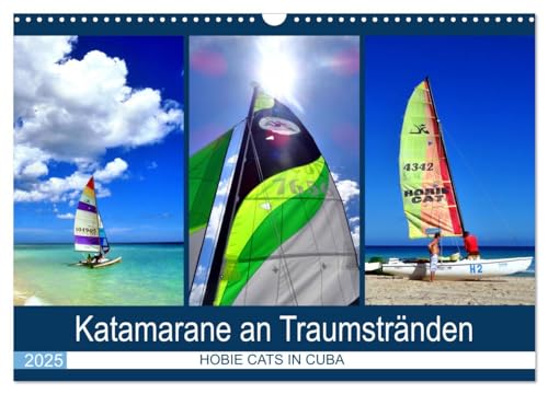 Katamarane an Traumstränden - Hobie Cats in Cuba (Wandkalender 2025 DIN A3 quer), CALVENDO Monatskalender von CALVENDO