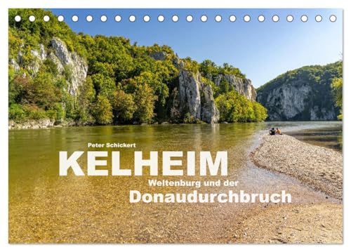 Kelheim, Weltenburg und der Donaudurchbruch (Tischkalender 2025 DIN A5 quer), CALVENDO Monatskalender von CALVENDO