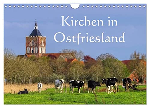 Kirchen in Ostfriesland (Wandkalender 2026 DIN A4 quer), CALVENDO Monatskalender: Eine Auswahl der schönsten Kirchen an der Nordseeküste (CALVENDO Orte) von Calvendo