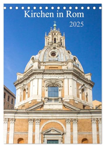 Kirchen in Rom (Tischkalender 2025 DIN A5 hoch), CALVENDO Monatskalender von CALVENDO