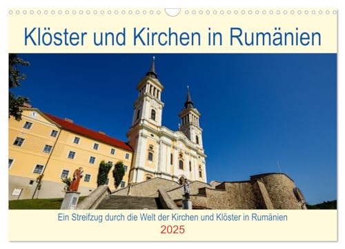 Kirchen und Klöster in Rumänien (Wandkalender 2025 DIN A3 quer), CALVENDO Monatskalender: Ein Streifzug durch die Welt der Klöster und Kirchen in Rumänien (CALVENDO Orte) von Calvendo