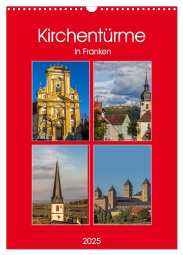 Kirchentürme in Franken (Wandkalender 2025 DIN A3 hoch), CALVENDO Monatskalender von CALVENDO