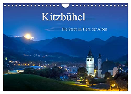 Kitzbühel. Die Stadt im Herz der Alpen (Wandkalender 2025 DIN A4 quer), CALVENDO Monatskalender von CALVENDO