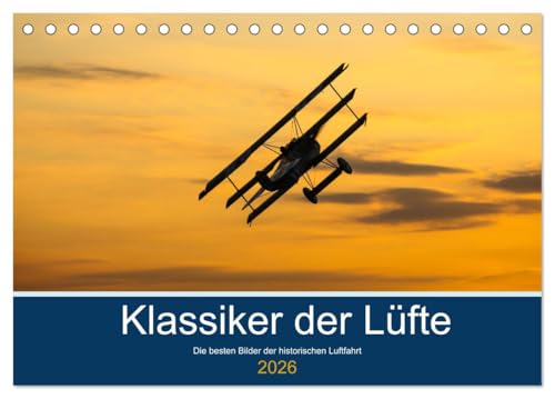 Klassiker der Lüfte (Tischkalender 2026 DIN A5 quer), CALVENDO Monatskalender von CALVENDO