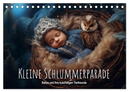 Kleine Schlummerparade: Babys und ihre kuscheligen Tierfreunde (Tischkalender 2026 DIN A5 quer), CALVENDO Monatskalender von CALVENDO