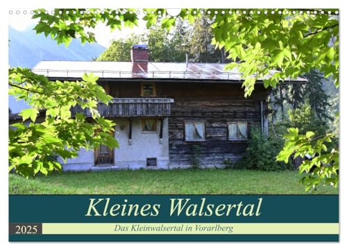 Kleines Walsertal - Das Kleinwalsertal in Vorarlberg (Wandkalender 2025 DIN A3 quer), CALVENDO Monatskalender von CALVENDO