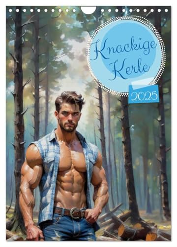 Knackige Kerle (Wandkalender 2025 DIN A4 hoch), CALVENDO Monatskalender: Der Kalender zeigt kunstvolle Illustrationen von attraktiven, ... durch das ganze Jahr. (CALVENDO Menschen)
