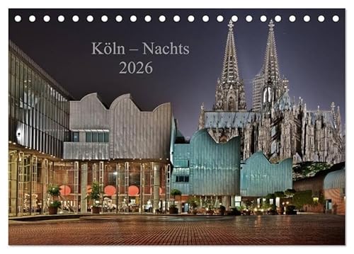 Köln – Nachts 2026 (Tischkalender 2026 DIN A5 quer), CALVENDO Monatskalender: 12 Ansichten von Köln bei Nacht (CALVENDO Orte) von Calvendo