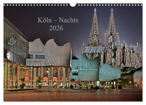 Köln – Nachts 2026 (Wandkalender 2026 DIN A3 quer), CALVENDO Monatskalender von CALVENDO