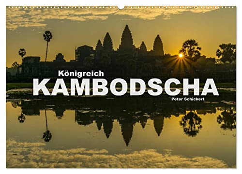 Königreich Kambodscha (Wandkalender 2025 DIN A2 quer), CALVENDO Monatskalender von CALVENDO