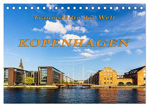 Kopenhagen - Traumstädte der Welt (Tischkalender 2026 DIN A5 quer), CALVENDO Monatskalender von CALVENDO