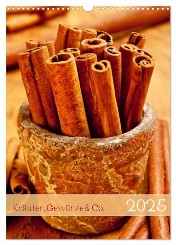 Kräuter, Gewürze & Co. 2025 (Wandkalender 2025 DIN A3 hoch), CALVENDO Monatskalender von CALVENDO