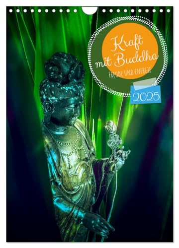 Kraft mit Buddha (Wandkalender 2025 DIN A4 hoch), CALVENDO Monatskalender von CALVENDO