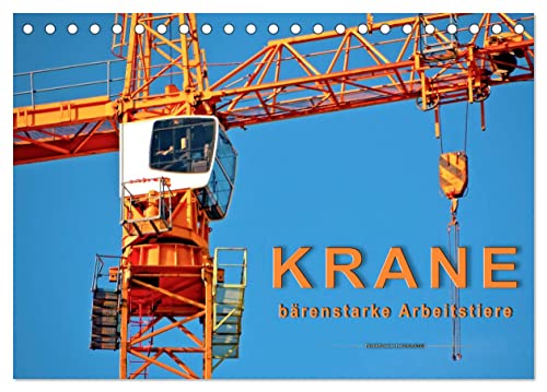 Krane - bärenstarke Arbeitstiere (Tischkalender 2025 DIN A5 quer), CALVENDO Monatskalender von CALVENDO