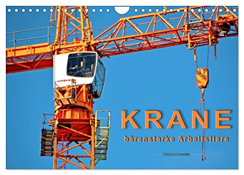 Krane - bärenstarke Arbeitstiere (Wandkalender 2025 DIN A4 quer), CALVENDO Monatskalender von CALVENDO