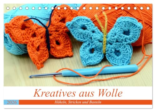 Kreatives aus Wolle - Häkeln, Stricken und Basteln (Tischkalender 2026 DIN A5 quer), CALVENDO Monatskalender von CALVENDO