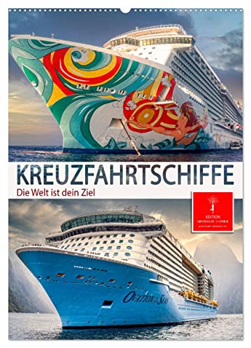 Kreuzfahrtschiffe - die Welt ist dein Ziel (Wandkalender 2025 DIN A2 hoch), CALVENDO Monatskalender von CALVENDO