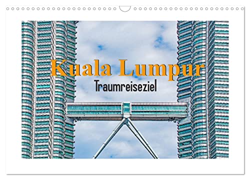 Kuala Lumpur - Traumreiseziel (Wandkalender 2025 DIN A3 quer), CALVENDO Monatskalender von CALVENDO